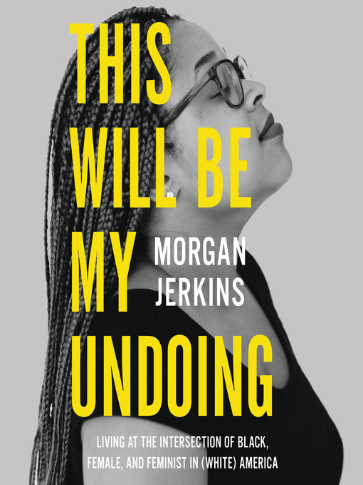Title details for This Will Be My Undoing by Morgan Jerkins - Available